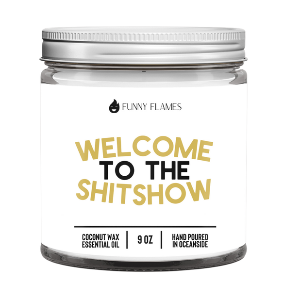 Funny Flames Candle Co - Les Creme - Welcome To The Sh*tshow -9oz Funny Gift Idea - Bill Hallman- Inman Park