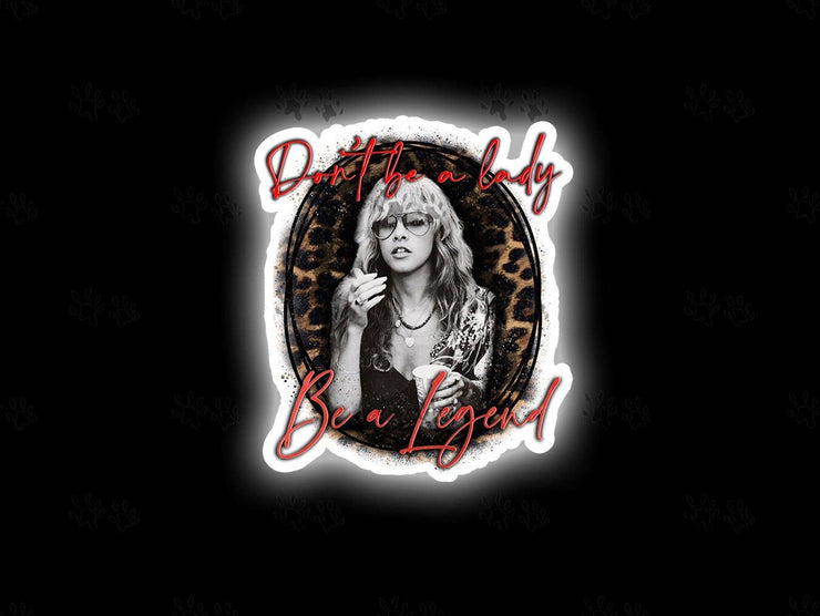 The Red Otter - Stevie Nicks Sticker, Don't Be a Lady, Be a Legend Sticker, Legend, Stevie, Dreams, Rhiannon, 70's Music, Rock 'n' Roll, Decal, Laptop, Gift - Bill Hallman- Inman Park