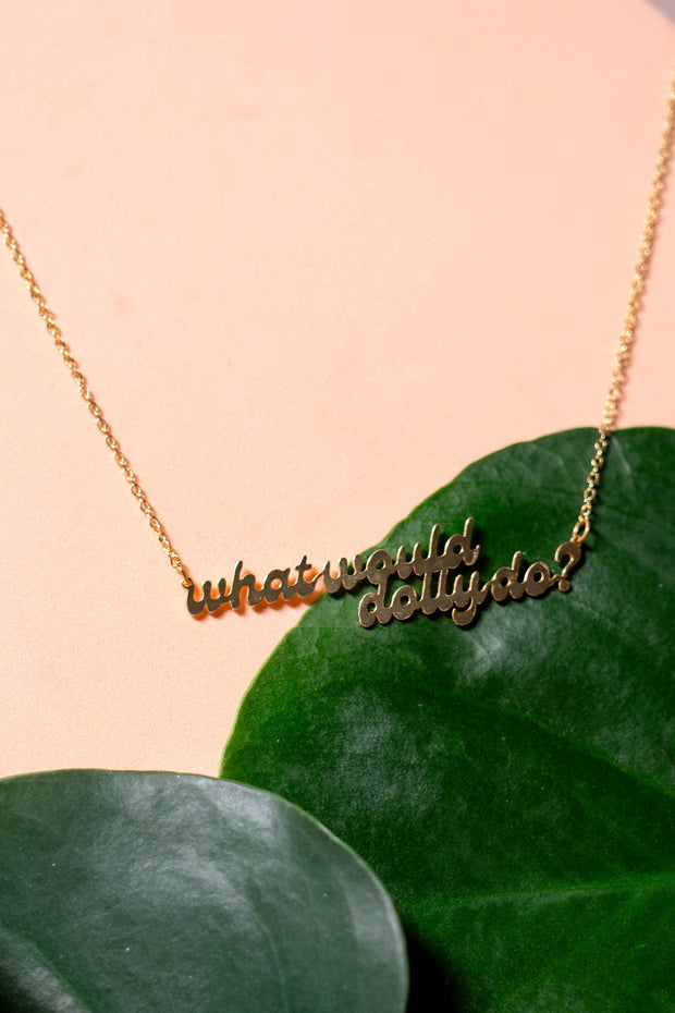 What Would Dolly Do? Necklace - 24k Gold Plated - Bill Hallman- Inman Park